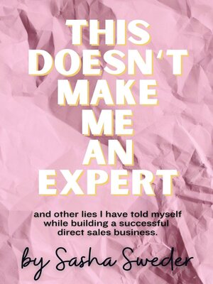 cover image of This Doesn't Make Me an Expert